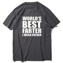 Load image into Gallery viewer, “World's Best Farter, I Mean Father" T-Shirt
