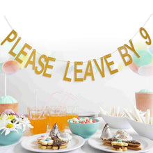 Load image into Gallery viewer, 3 pieces Please Leave By 9 Party Banner