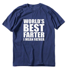 Load image into Gallery viewer, “World's Best Farter, I Mean Father" T-Shirt