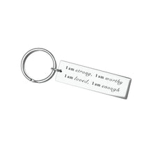 Load image into Gallery viewer, Stainless Steel "I am strong" Keychain