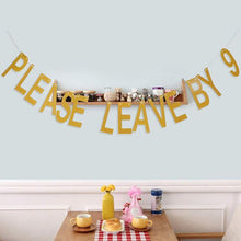 Load image into Gallery viewer, 3 pieces Please Leave By 9 Party Banner
