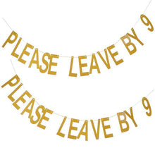 Load image into Gallery viewer, 3 pieces Please Leave By 9 Party Banner
